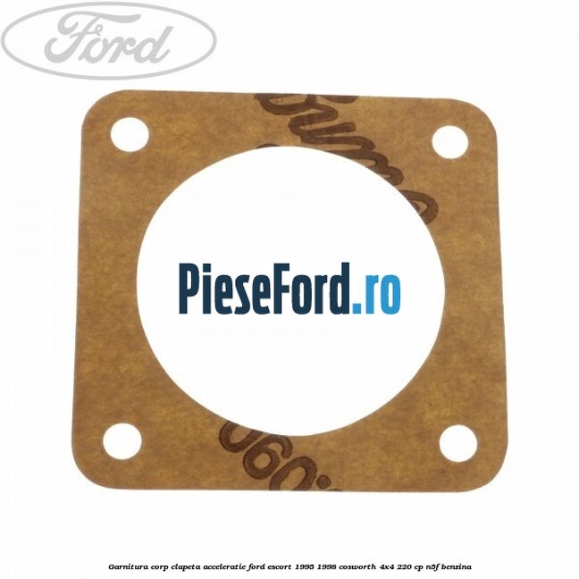 Garnitura corp clapeta acceleratie Ford Escort 1995-1998 Cosworth 4x4 220 cp N5F benzina