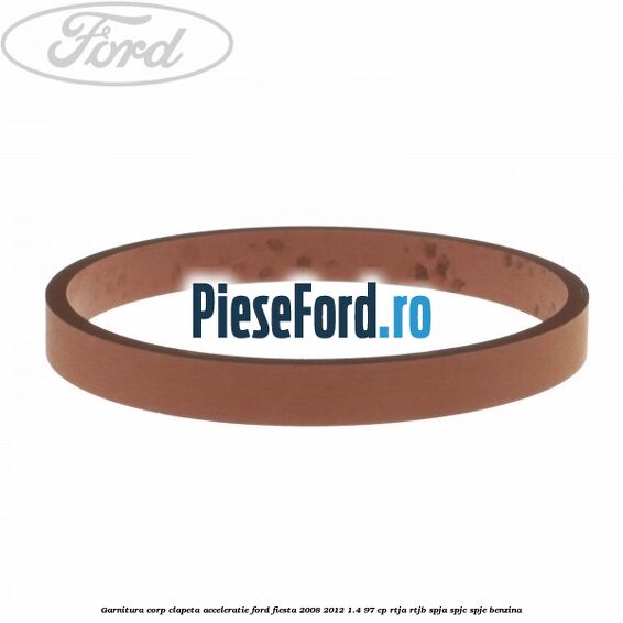 Garnitura corp clapeta acceleratie Ford Fiesta 2008-2012 1.4 97 cp RTJA, RTJB, SPJA, SPJC, SPJE benzina