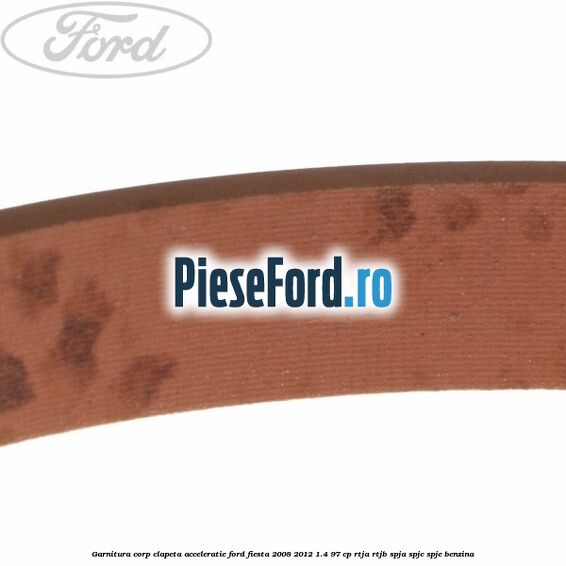 Garnitura corp clapeta acceleratie Ford Fiesta 2008-2012 1.4 97 cp RTJA, RTJB, SPJA, SPJC, SPJE benzina