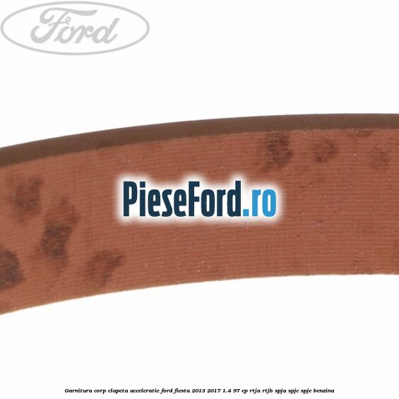 Garnitura corp clapeta acceleratie Ford Fiesta 2013-2017 1.4 97 cp RTJA, RTJB, SPJA, SPJC, SPJE benzina