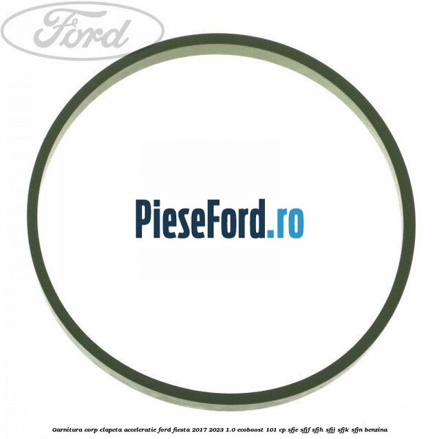 Garnitura corp clapeta acceleratie Ford Fiesta 2017-2023 1.0 EcoBoost 101 cp SFJE, SFJF, SFJH, SFJJ, SFJK, SFJN benzina