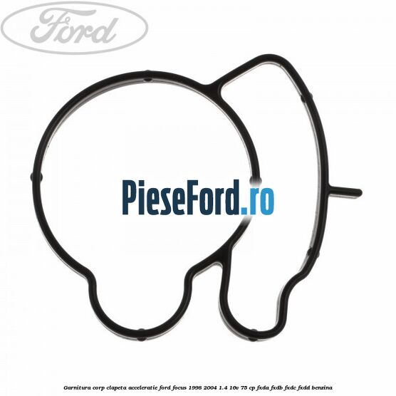 Garnitura corp clapeta acceleratie Ford Focus 1998-2004 1.4 16V 75 cp FXDA, FXDB, FXDC, FXDD benzina