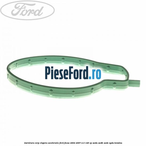 Garnitura corp clapeta acceleratie Ford Focus 2004-2007 2.0 145 cp AODA, AODB, AODE, SYDA benzina