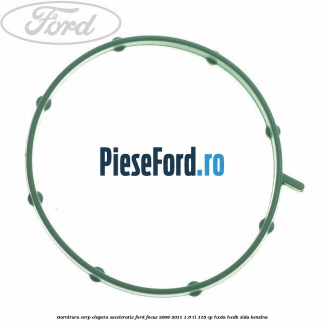 Garnitura corp clapeta acceleratie Ford Focus 2008-2011 1.6 Ti 115 cp HXDA, HXDB, SIDA benzina