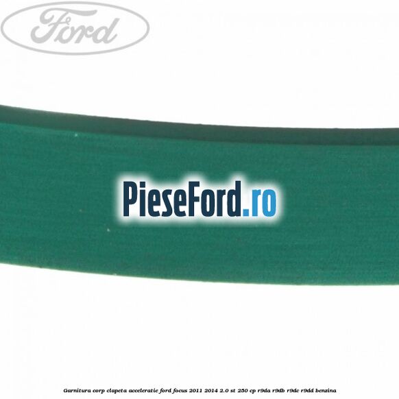 Garnitura corp clapeta acceleratie Ford Focus 2011-2014 2.0 ST 250 cp R9DA, R9DB, R9DC, R9DD benzina