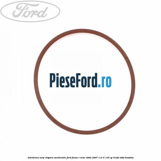 Garnitura corp clapeta acceleratie Ford Focus C-Max 2003-2007 1.6 Ti 115 cp HXDA, SIDA benzina