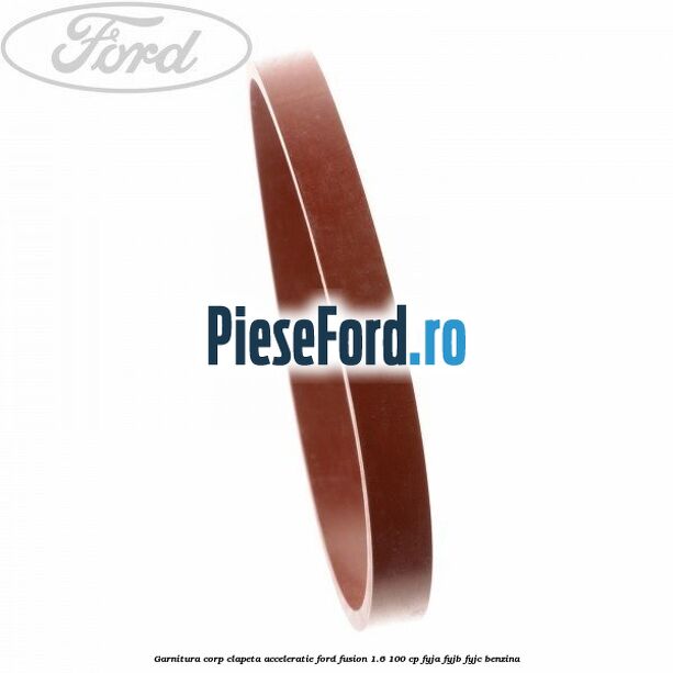 Garnitura corp clapeta acceleratie Ford Fusion 1.6 100 cp Garnitura corp clapeta acceleratie Ford Fusion 1.6 100 cp FYJA, FYJB, FYJC benzina