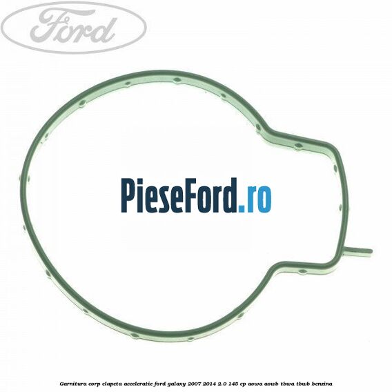 Garnitura corp clapeta acceleratie Ford Galaxy 2007-2014 2.0 145 cp AOWA, AOWB, TBWA, TBWB benzina