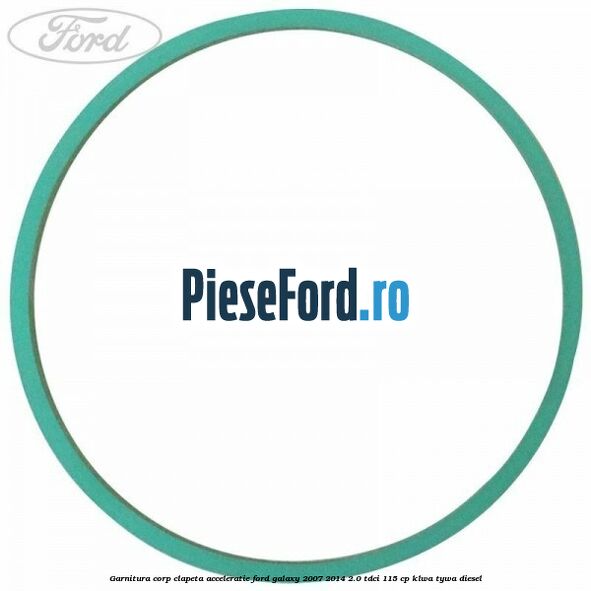Garnitura corp clapeta acceleratie Ford Galaxy 2007-2014 2.0 TDCi 115 cp KLWA, TYWA diesel