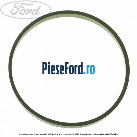 Garnitura corp clapeta acceleratie Ford Grand C-Max 2011-2015 1.0 EcoBoost 125 cp M1DA, M1DD benzina