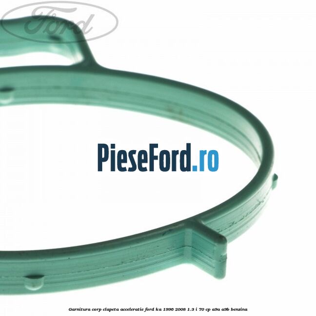Garnitura corp clapeta acceleratie Ford Ka 1996-2008 1.3 i 70 cp A9A, A9B benzina
