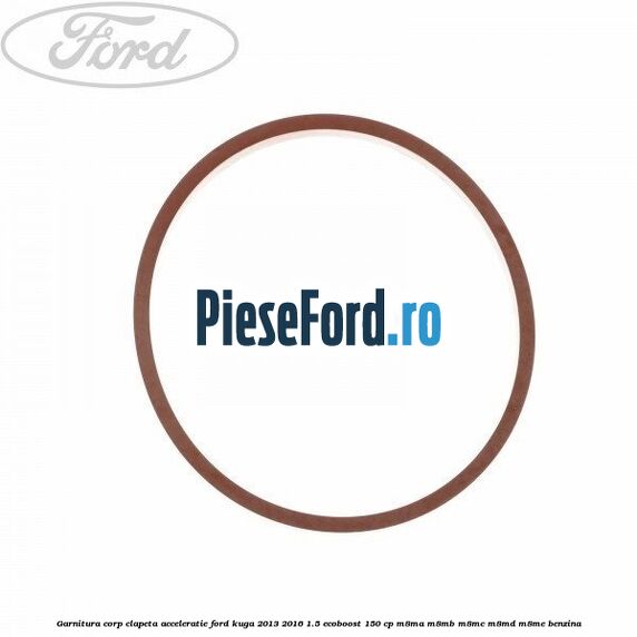 Garnitura corp clapeta acceleratie Ford Kuga 2013-2016 1.5 EcoBoost 150 cp Garnitura corp clapeta acceleratie Ford Kuga 2013-2016 1.5 EcoBoost 150 cp M8MA, M8MB, M8MC, M8MD, M8ME benzina