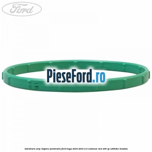 Garnitura corp clapeta acceleratie Ford Kuga 2016-2018 2.0 EcoBoost 4x4 230 cp C20HDTX benzina