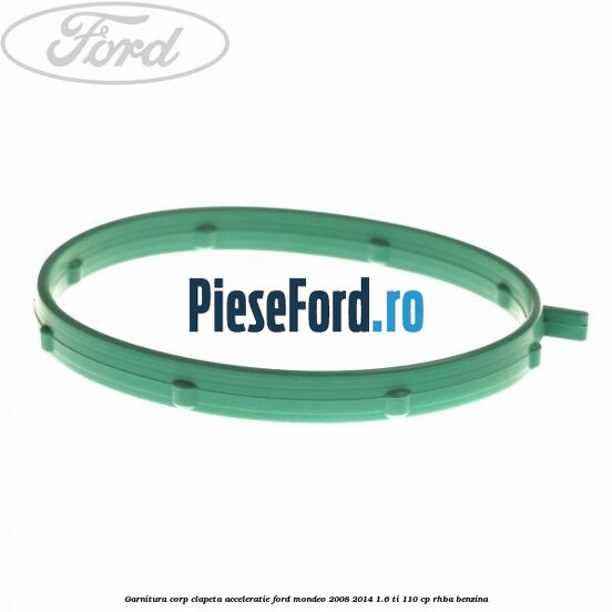 Garnitura corp clapeta acceleratie Ford Mondeo 2008-2014 1.6 Ti 110 cp RHBA benzina