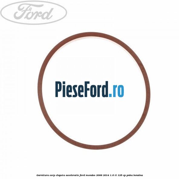 Garnitura corp clapeta acceleratie Ford Mondeo 2008-2014 1.6 Ti 125 cp PNBA benzina