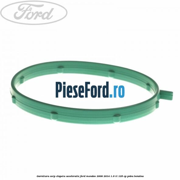 Garnitura corp clapeta acceleratie Ford Mondeo 2008-2014 1.6 Ti 125 cp PNBA benzina