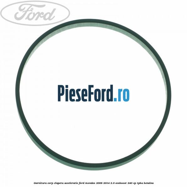 Garnitura corp clapeta acceleratie Ford Mondeo 2008-2014 2.0 EcoBoost 240 cp TPBA benzina