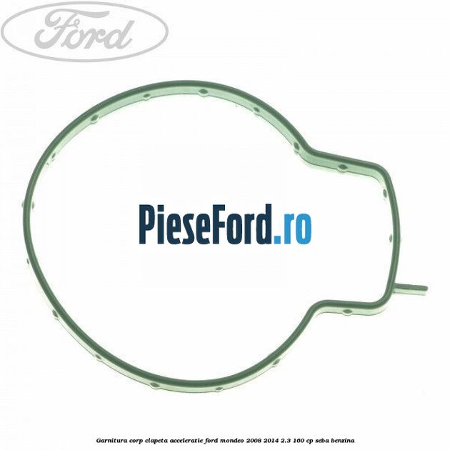 Garnitura corp clapeta acceleratie Ford Mondeo 2008-2014 2.3 160 cp SEBA benzina