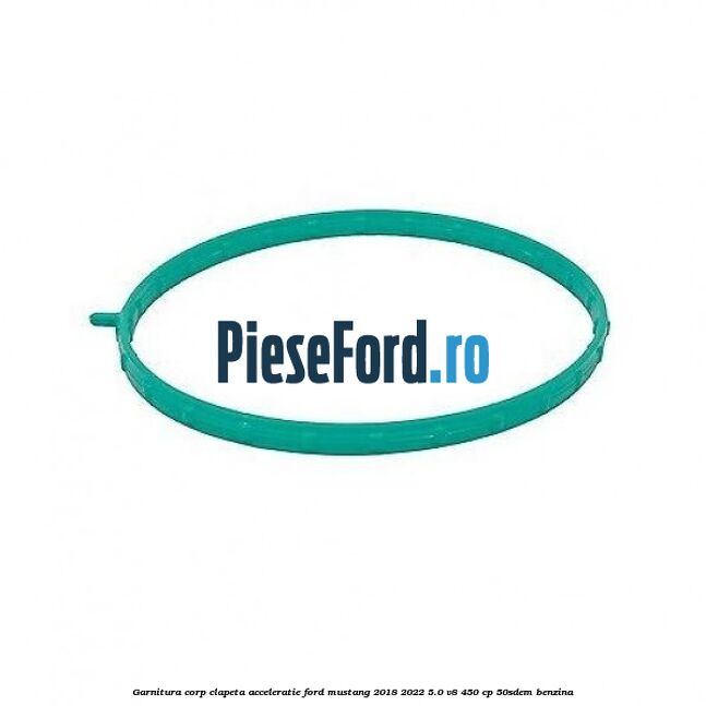 Garnitura corp clapeta acceleratie Ford Mustang 2018-2022 5.0 V8 450 cp 50SDEM benzina