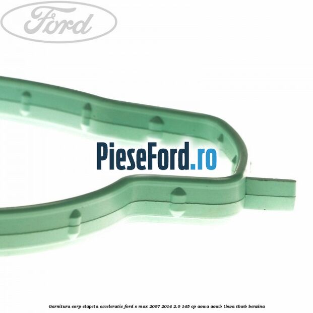 Garnitura corp clapeta acceleratie Ford S-Max 2007-2014 2.0 145 cp AOWA, AOWB, TBWA, TBWB benzina