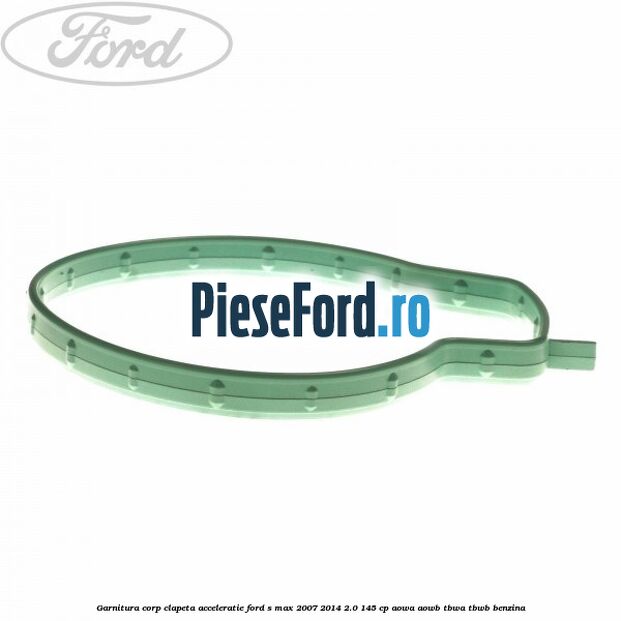 Garnitura corp clapeta acceleratie Ford S-Max 2007-2014 2.0 145 cp AOWA, AOWB, TBWA, TBWB benzina