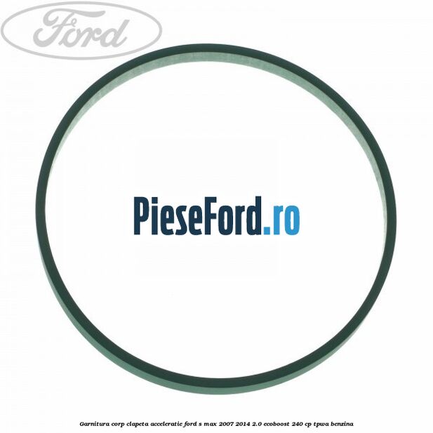 Garnitura corp clapeta acceleratie Ford S-Max 2007-2014 2.0 EcoBoost 240 cp TPWA benzina