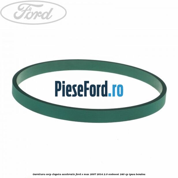 Garnitura corp clapeta acceleratie Ford S-Max 2007-2014 2.0 EcoBoost 240 cp Garnitura corp clapeta acceleratie Ford S-Max 2007-2014 2.0 EcoBoost 240 cp TPWA benzina