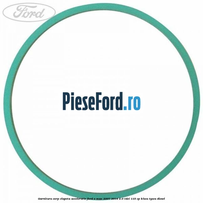 Garnitura corp clapeta acceleratie Ford S-Max 2007-2014 2.0 TDCi 115 cp KLWA, TYWA diesel