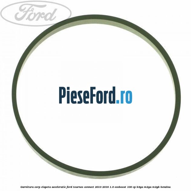 Garnitura corp clapeta acceleratie Ford Tourneo Connect 2013-2018 1.0 EcoBoost 100 cp B3GA, M2GA, M2GB benzina
