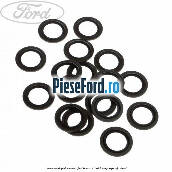 Garnitura dop bloc motor Ford B-Max 1.5 TDCi 95 cp XVJA, XVJC diesel