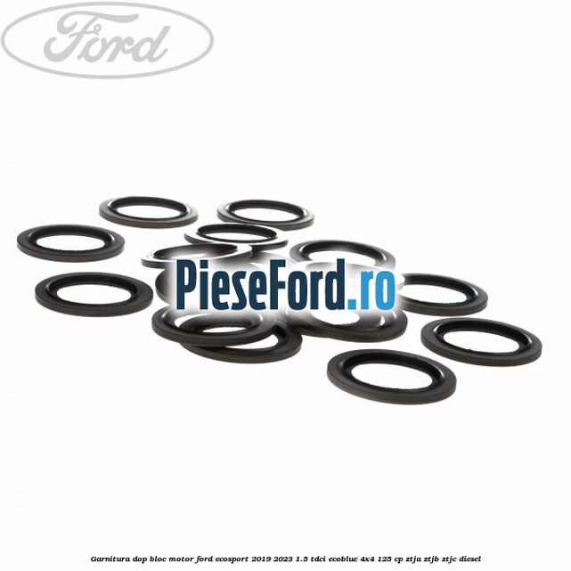 Garnitura dop bloc motor Ford EcoSport 2019-2023 1.5 TDCi EcoBlue 4x4 125 cp ZTJA, ZTJB, ZTJC diesel
