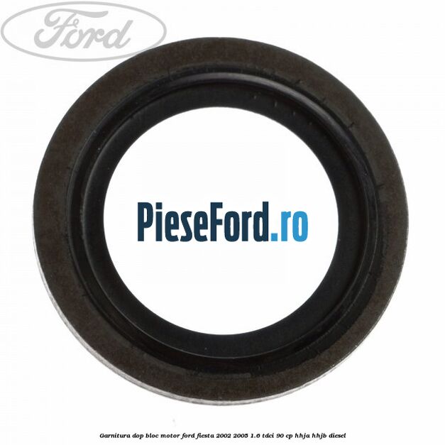 Garnitura dop bloc motor Ford Fiesta 2002-2005 1.6 TDCi 90 cp Garnitura dop bloc motor Ford Fiesta 2002-2005 1.6 TDCi 90 cp HHJA, HHJB diesel