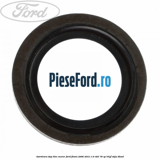 Garnitura dop bloc motor Ford Fiesta 2008-2012 1.6 TDCi 75 cp HHJF, UBJA diesel
