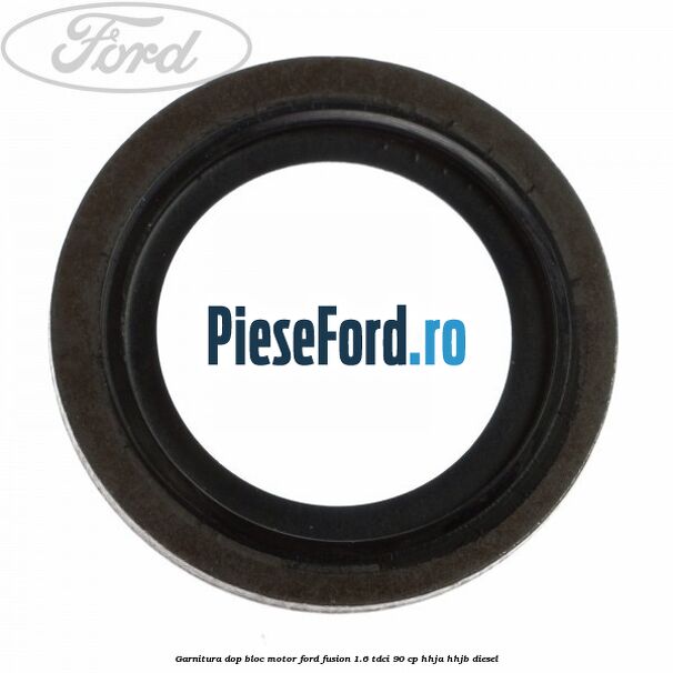 Garnitura dop bloc motor Ford Fusion 1.6 TDCi 90 cp Garnitura dop bloc motor Ford Fusion 1.6 TDCi 90 cp HHJA, HHJB diesel