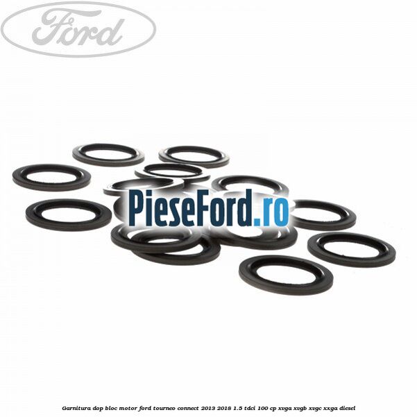 Garnitura dop bloc motor Ford Tourneo Connect 2013-2018 1.5 TDCi 100 cp XVGA, XVGB, XVGC, XXGA diesel