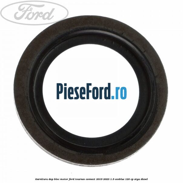 Garnitura dop bloc motor Ford Tourneo Connect 2019-2023 1.5 EcoBlue 120 cp Garnitura dop bloc motor Ford Tourneo Connect 2019-2023 1.5 EcoBlue 120 cp ZTGA diesel