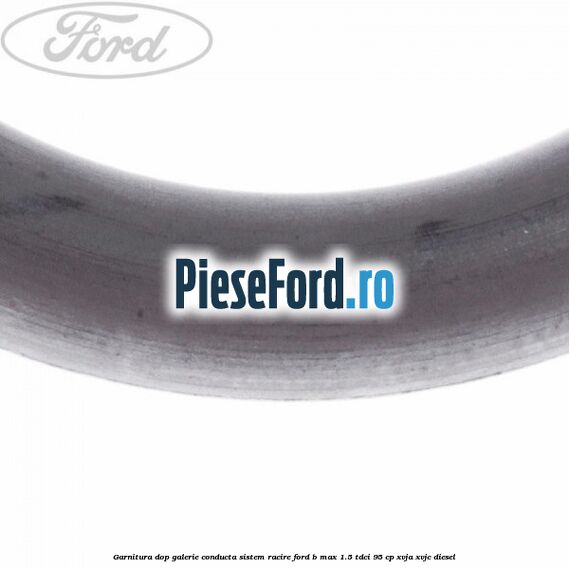 Garnitura dop galerie conducta sistem racire Ford B-Max 1.5 TDCi 95 cp XVJA, XVJC diesel