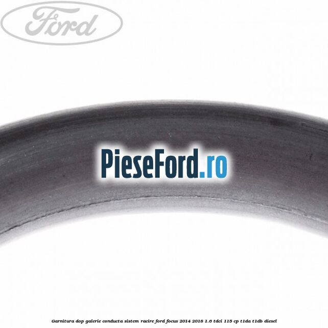 Garnitura dop galerie conducta sistem racire Ford Focus 2014-2018 1.6 TDCi 115 cp T1DA, T1DB diesel