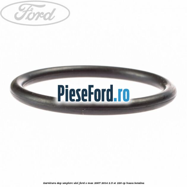 Garnitura dop umplere ulei Ford S-Max 2007-2014 2.5 ST 220 cp HUWA benzina
