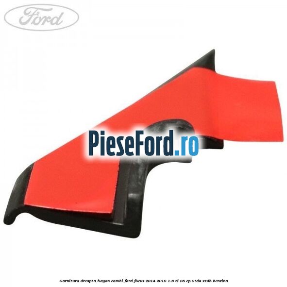 Garnitura dreapta hayon combi Ford Focus 2014-2018 1.6 Ti 85 cp XTDA, XTDB benzina