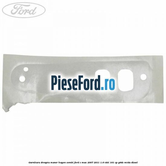 Garnitura dreapta maner hayon combi Ford C-Max 2007-2011 1.6 TDCi 101 cp G8DC, MTDA diesel