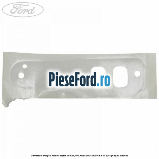 Garnitura dreapta maner hayon combi Ford Focus 2004-2007 2.5 ST 225 cp HYDA benzina