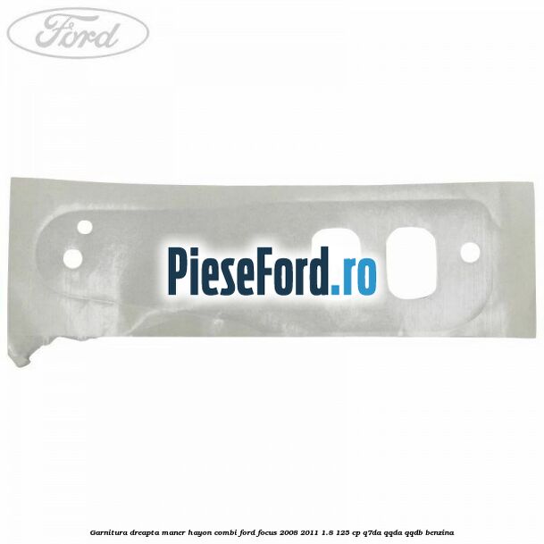 Garnitura dreapta maner hayon combi Ford Focus 2008-2011 1.8 125 cp Q7DA, QQDA, QQDB benzina