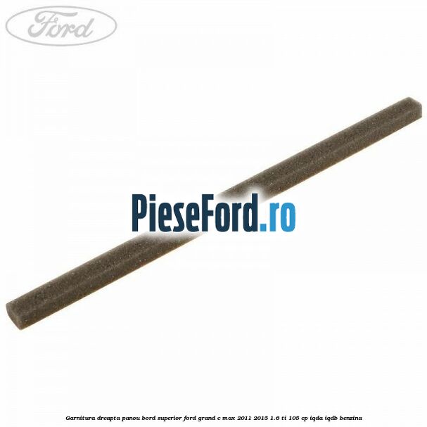 Garnitura dreapta panou bord superior Ford Grand C-Max 2011-2015 1.6 Ti 105 cp IQDA, IQDB benzina