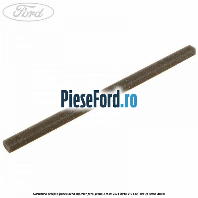 Garnitura dreapta panou bord superior Ford Grand C-Max 2011-2015 2.0 TDCi 136 cp UKDB diesel