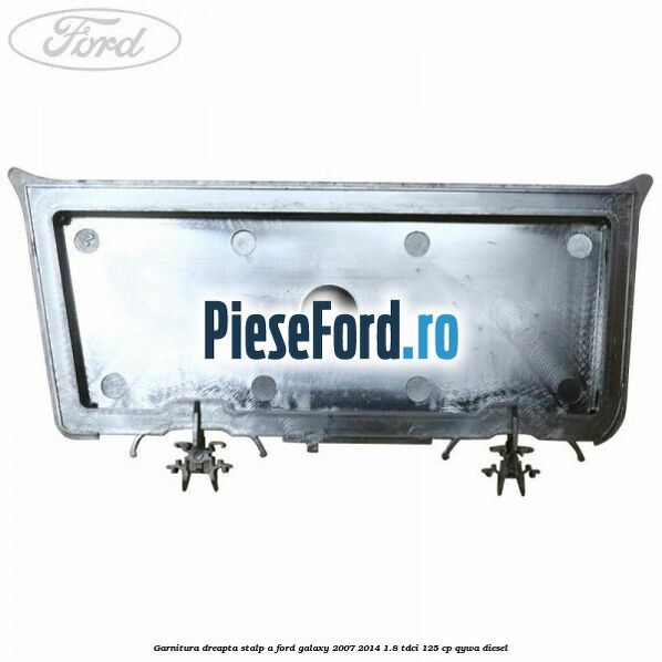 Garnitura dreapta stalp A Ford Galaxy 2007-2014 1.8 TDCi 125 cp QYWA diesel