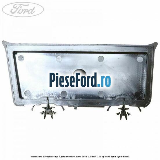 Garnitura dreapta stalp A Ford Mondeo 2008-2014 2.0 TDCi 115 cp Garnitura dreapta stalp A Ford Mondeo 2008-2014 2.0 TDCi 115 cp KLBA, LPBA, TYBA diesel