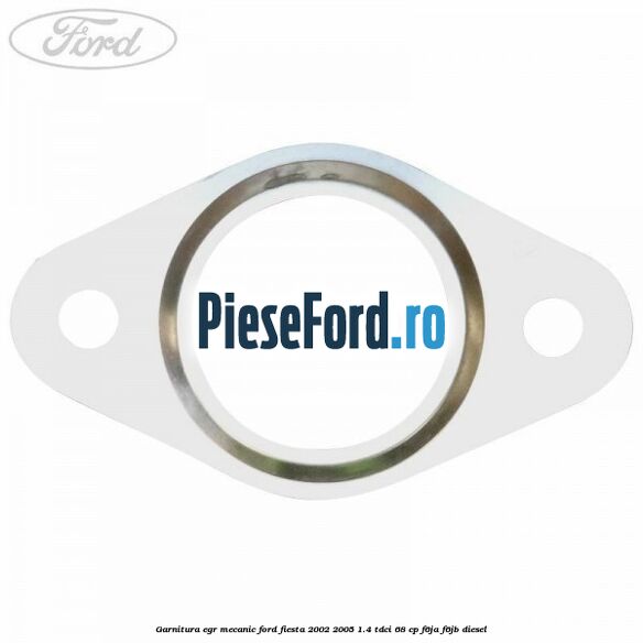 Garnitura egr mecanic Ford Fiesta 2002-2005 1.4 TDCi 68 cp F6JA, F6JB diesel