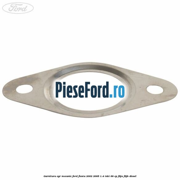 Garnitura egr mecanic Ford Fiesta 2002-2005 1.4 TDCi 68 cp F6JA, F6JB diesel