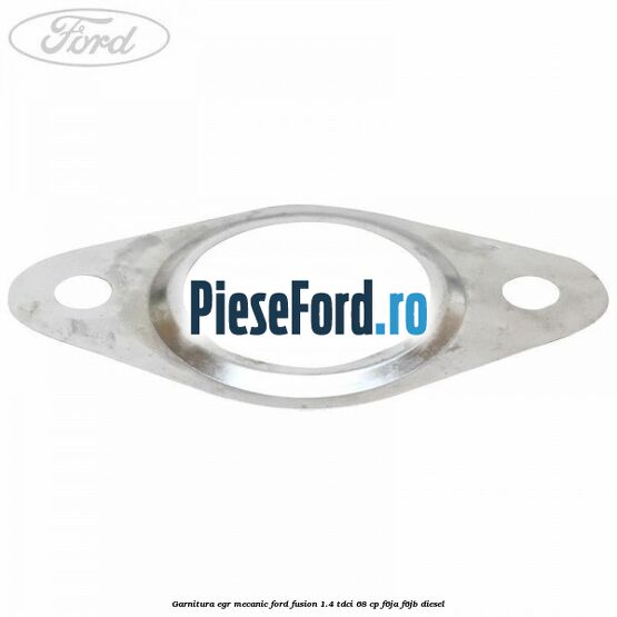 Garnitura egr mecanic Ford Fusion 1.4 TDCi 68 cp F6JA, F6JB diesel